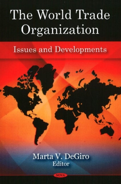 World Trade Organization - Issues & Developments