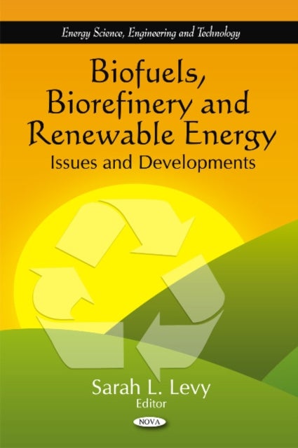 Biofuels, Biorefinery & Renewable Energy - Issues & Developments