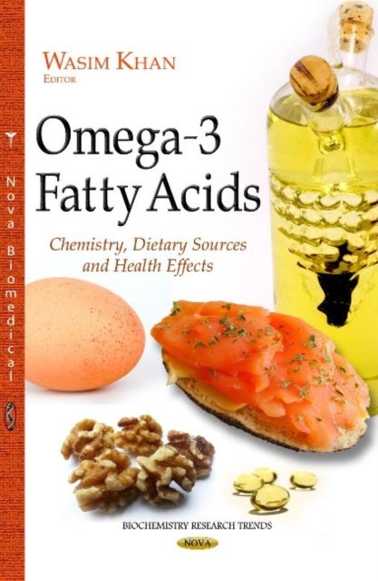 Omega-3 Fatty Acids - Chemistry, Dietary Sources & Health Effects