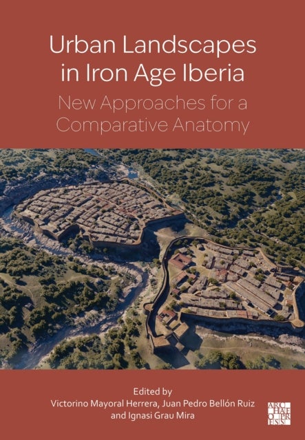 Urban landscapes in Iron Age Iberia - New Approaches for a Comparative Anatomy
