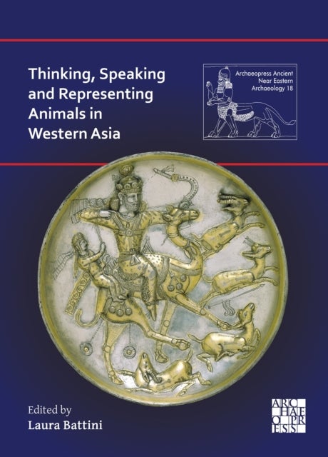 Thinking, Speaking and Representing Animals in Western Asia
