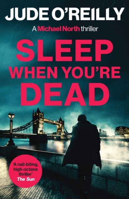 Sleep When You're Dead - A gripping action thriller for fans of Mark Dawson and David Baldacci
