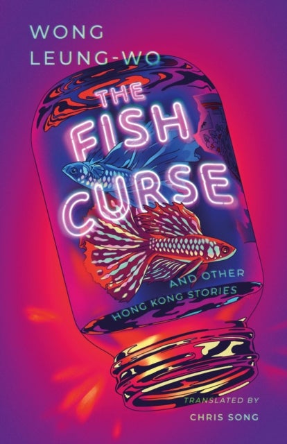 The Fish Curse - and Other Hong Kong Stories