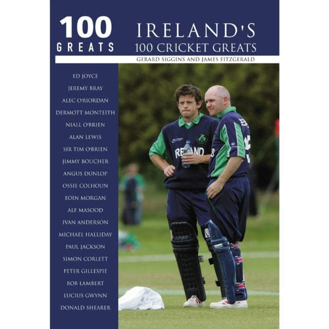 Ireland's 100 Cricket Greats: 100 Greats