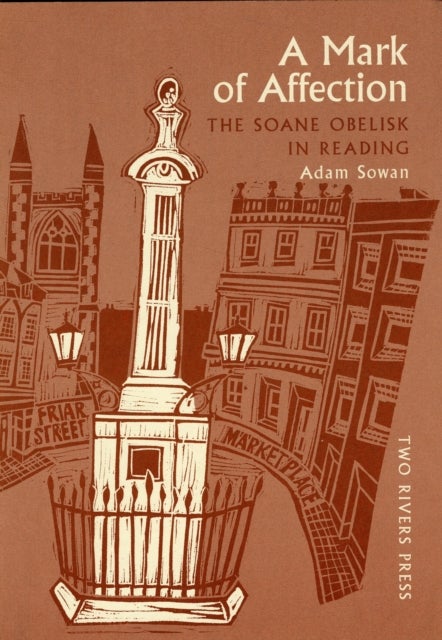 Mark of Affection - The Soane Obelisk in Reading