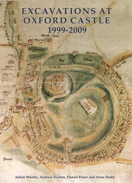 Excavations at Oxford Castle 1999-2009