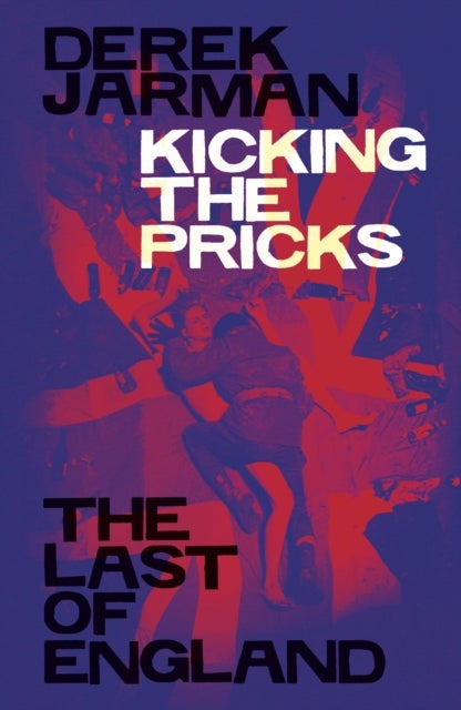 Kicking the Pricks - The Last of England