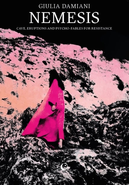 Nemesis - Cave, Eruptions And Psycho-Fables For Resistance
