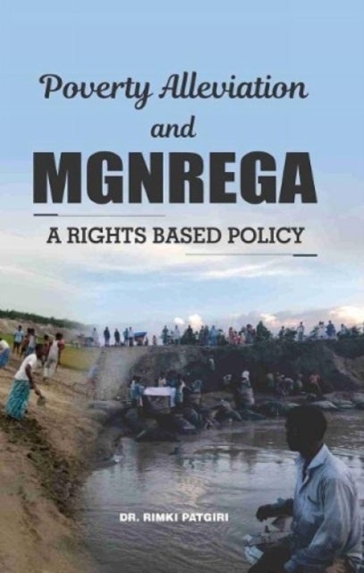 Poverty Alleviation and MGNREGA - A Rights Based Policy