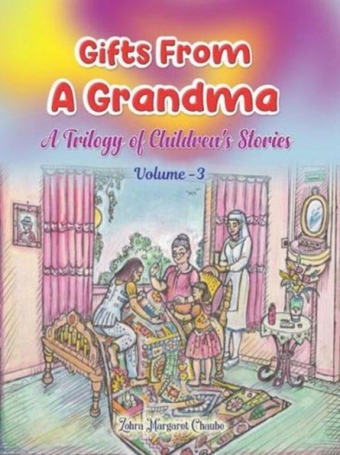 Gifts From A Grandma Third - A Trilogy of Children's Stories