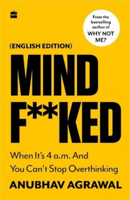 Mindf**ked - When It's 4 a.m. and You Can't Stop Overthinking