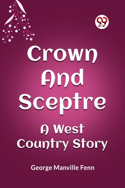 Crown and SceptreA West Country Story (Edition2023)