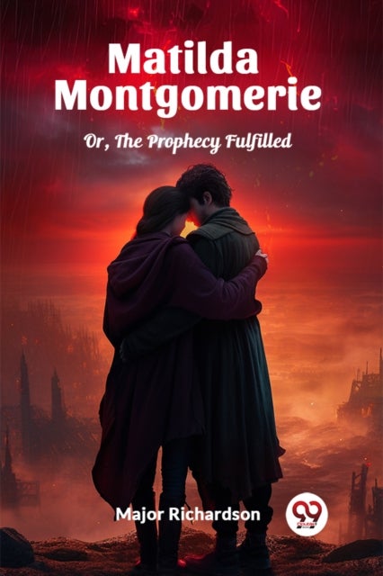Matilda MontgomerieOr, The Prophecy Fulfilled (Edition2024)