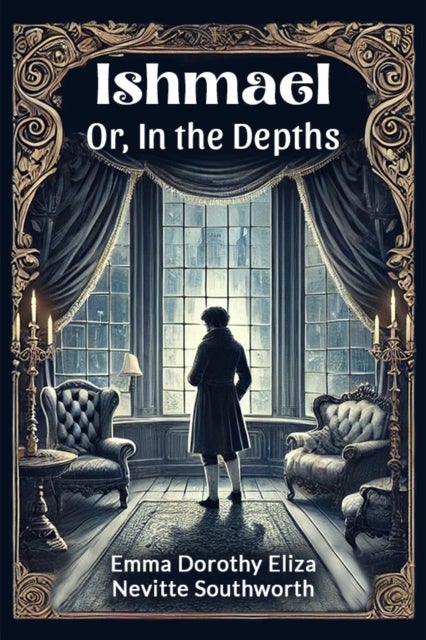 Ishmael or, in the Depths