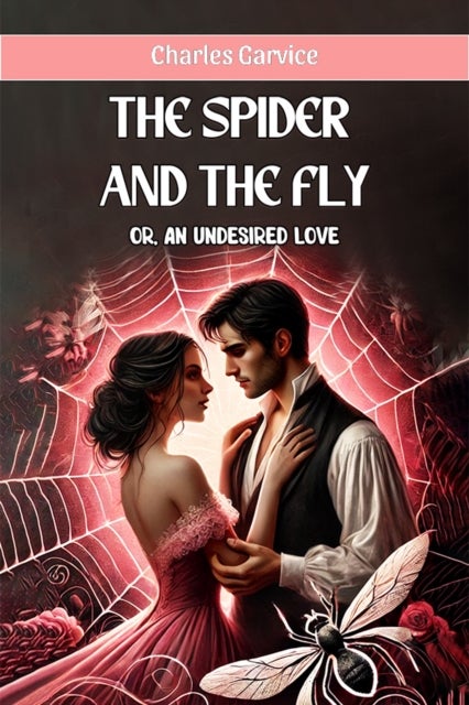 The Spider And The Flyor, An Undesired Love (Edition2024)