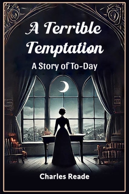 A Terrible TemptationA Story of To-Day (Edition2024)
