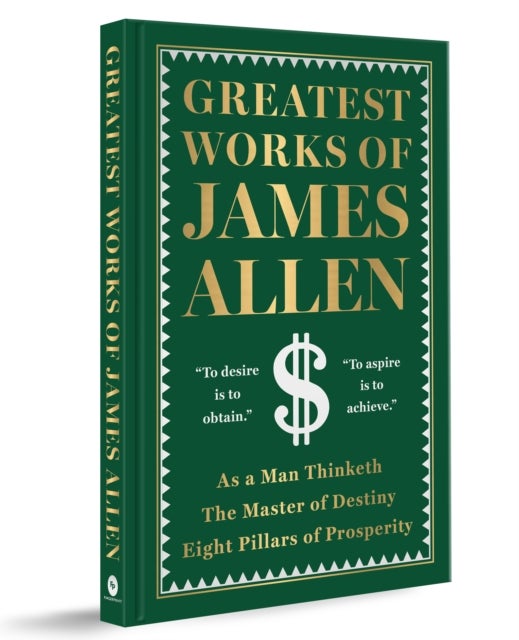 Greatest Works of James Allen (Deluxe Hardbound Edition)