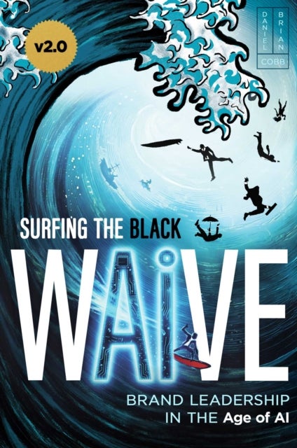 Surfing The Black Wave - Brand Leadership in the Age of AI