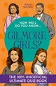 How Well Do You Know … Gilmore Girls?