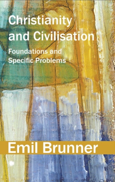 Christianity and Civilisation - Foundations and Specific Problems