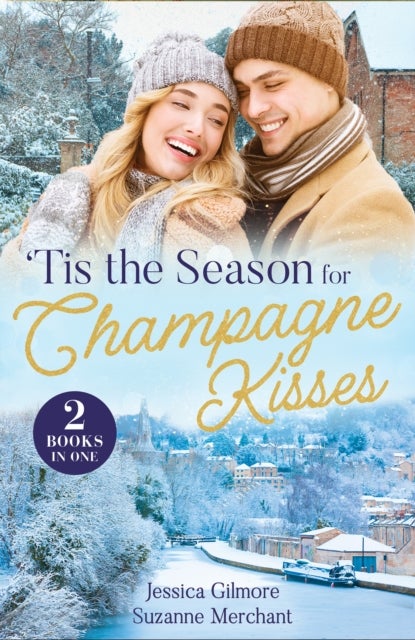 'Tis The Season For Champagne Kisses - Prideful Billionaire for Christmas / a Holly Jolly Royal Ruse