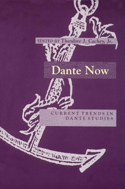 Dante Now - Current Trends in Dante Studies