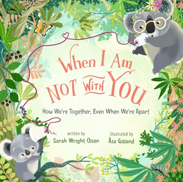 When I Am Not with You - How We’re Together, Even When We’re Apart