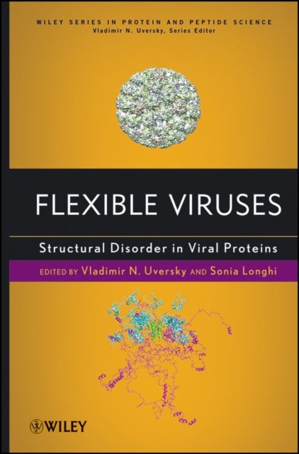 Flexible Viruses – Structural Disorder in Viral Proteins - Structural Disorder in Viral Proteins