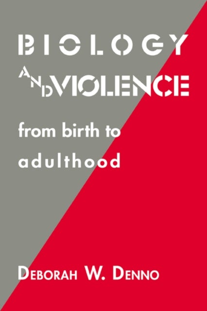 Biology and Violence - From Birth to Adulthood