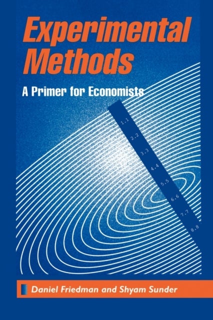 Experimental Methods av Daniel Friedman, Shyam Sunder