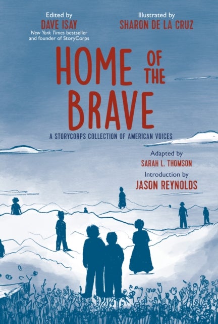Home of the Brave - A StoryCorps Collection of American Voices