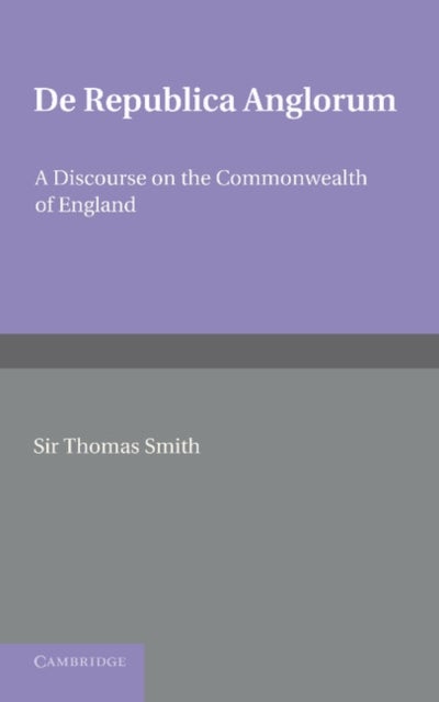De republica Anglorum - A Discourse on the Commonwealth of England