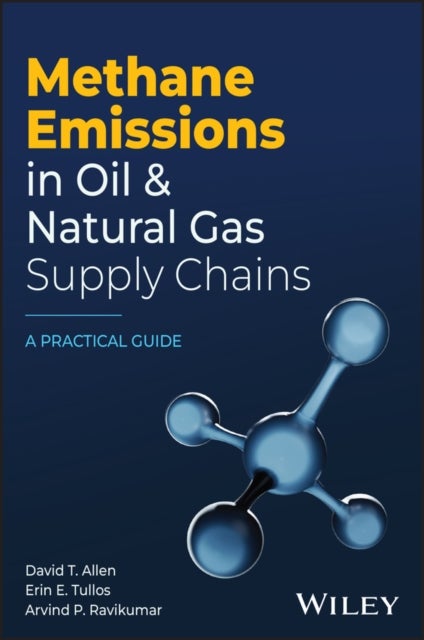 Methane Emissions in Oil and Natural Gas Supply Ch ains: A Practical Guide - A Practical Guide