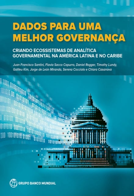Dados Para Uma Melhor Governanca - Criando Ecossistemas De analise Governamental Na America Latina E No Caribe