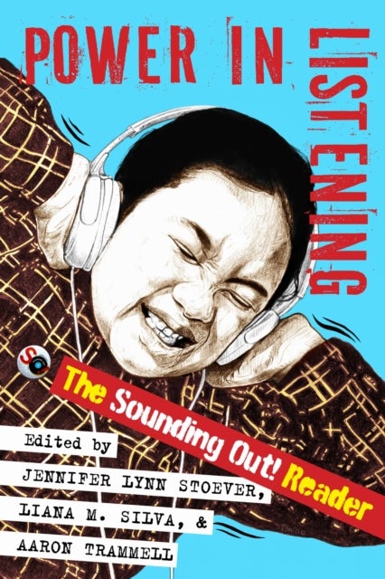 Power in Listening - The Sounding Out! Reader