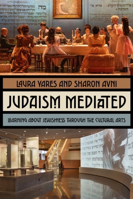Judaism Mediated - Learning About Jewishness Through the Cultural Arts