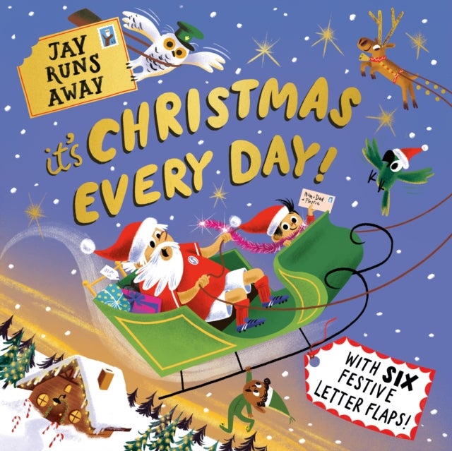 Jay Runs Away: It's Christmas Every Day! - With 6 festive fold-out letters
