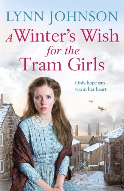 A Winter's Wish for the Tram Girls - An emotional and captivating historical romance