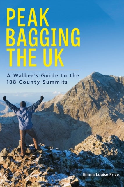 Peakbagging the UK - A Walker’s Guide to the 108 County Summits