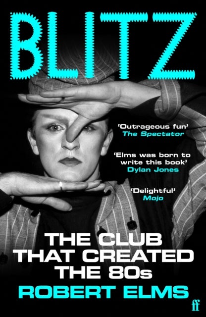 Blitz - The Club That Created the Eighties