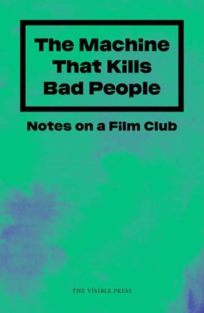 The Machine That Kills Bad People - Notes from a Film Club