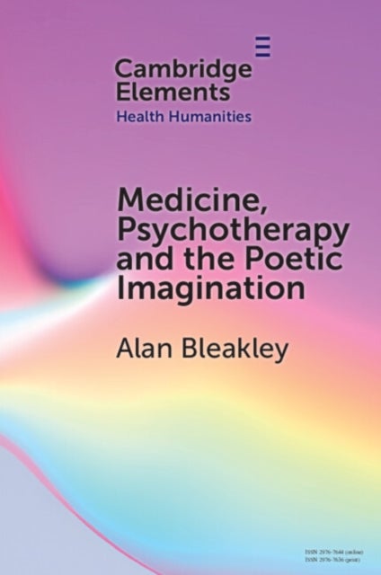 Medicine, Psychotherapy and the Poetic Imagination