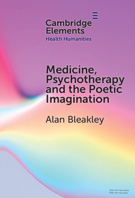 Medicine, Psychotherapy and the Poetic Imagination