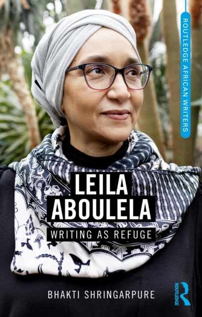 Leila Aboulela - Writing as Refuge