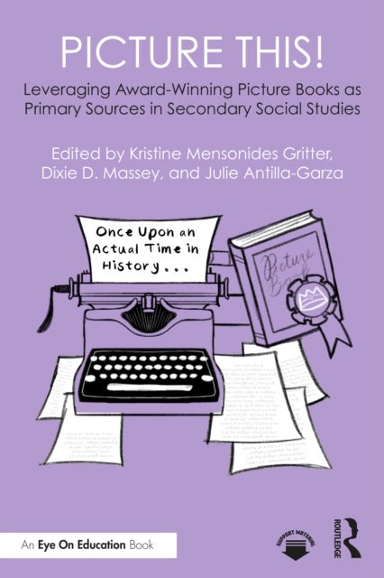 Picture This! Leveraging Award-Winning Picture Books as Primary Sources in Secondary Social Studies