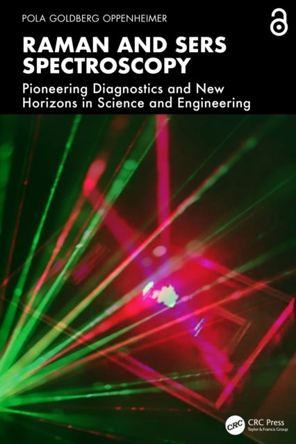 Raman and SERS Spectroscopy - Pioneering Diagnostics and New Horizons in Science and Engineering