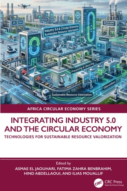Integrating Industry 5.0 and the Circular Economy - Technologies for Sustainable Resource Valorization
