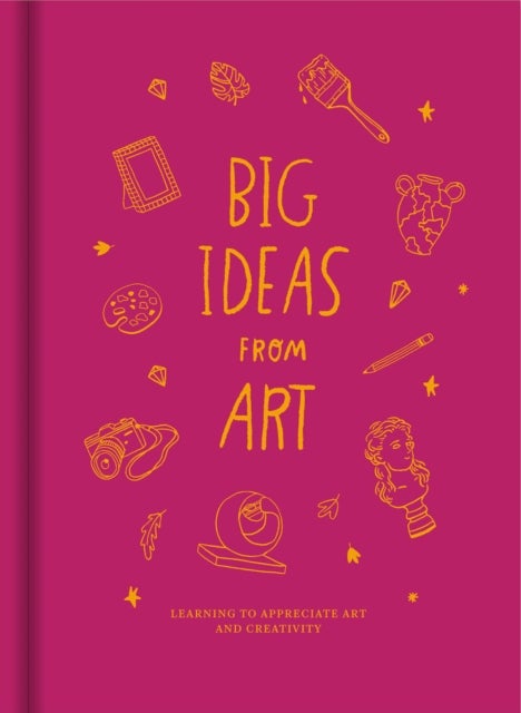 Big Ideas from Art - Learning to appreciate art and creativity.
