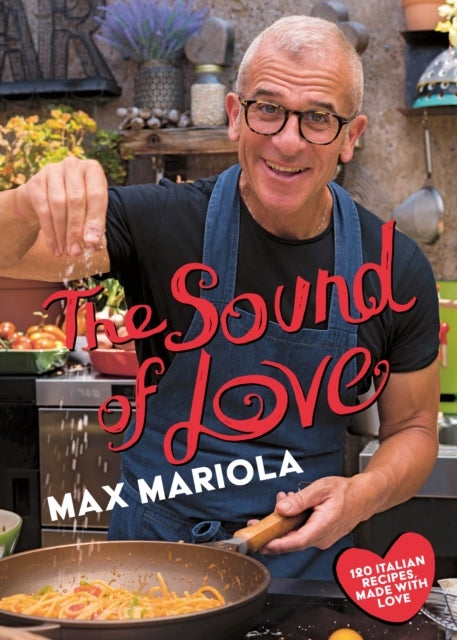 The Sound of Love - 120 Recipes Made with Love