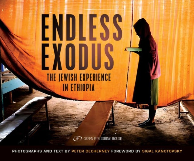 Endless Exodus - The Jewish Experience in Ethiopia